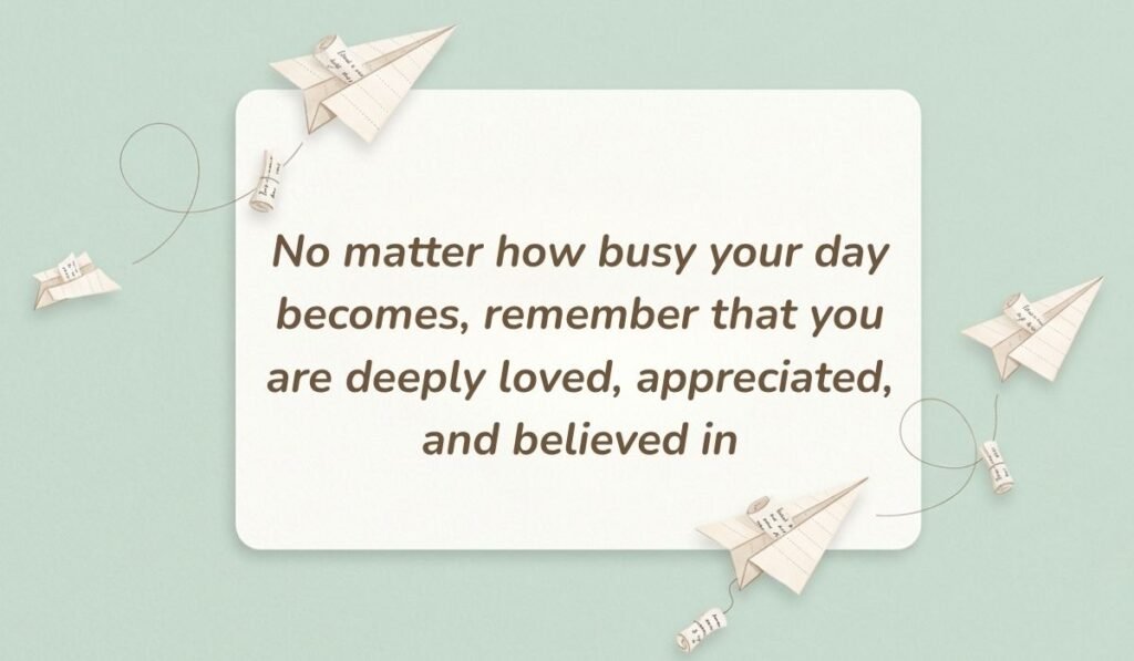 Mint green background with paper airplanes featuring best morning messages for him reading, "No matter how busy your day becomes, remember that you are deeply loved, appreciated, and believed in"