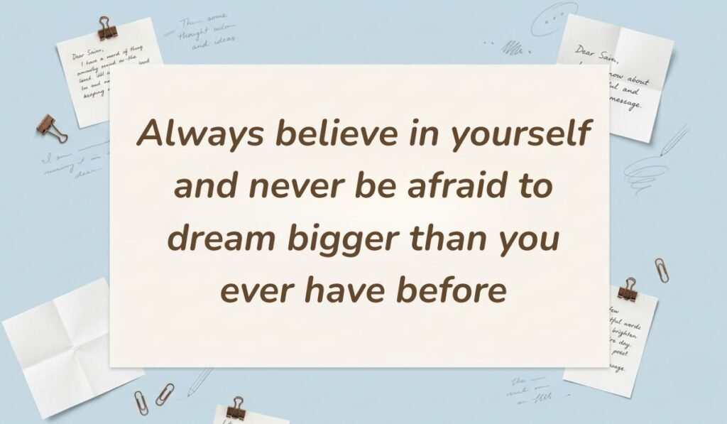 Light blue desk stationery setup showing encouraging birthday messages for nephew from aunt reading "Always believe in yourself and never be afraid to dream bigger than you ever have before"