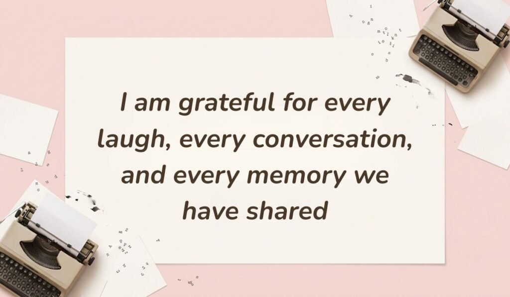 Vintage pink layout with typewriter accents featuring birthday wishes for a friend stating "I am grateful for every laugh, every conversation, and every memory we have shared"
