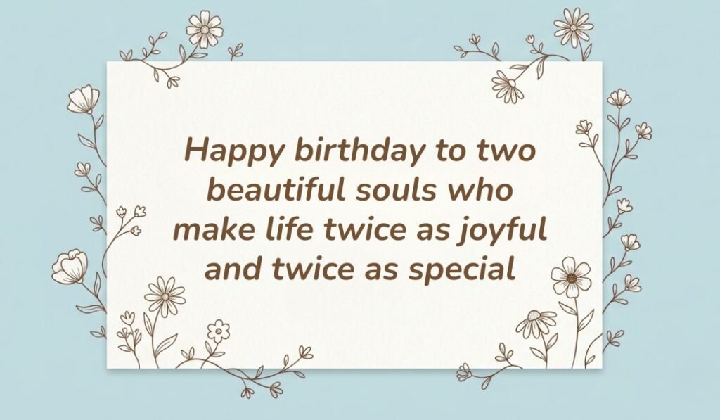 Light blue card with delicate floral line art displaying birthday wishes for twins reading "Happy birthday to two beautiful souls who make life twice as joyful and twice as special"