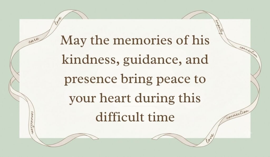 Sage green card layout bordered by decorative ribbons presenting condolence messages for loss of father reading, "May the memories of his kindness, guidance, and presence bring peace to your heart during this difficult time"