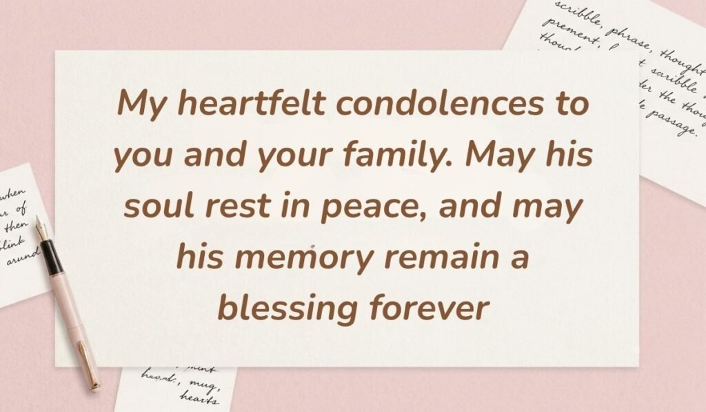 Soft pink background with a fountain pen and handwritten notes featuring condolence messages for loss of father reading, "My heartfelt condolences to you and your family. May his soul rest in peace, and may his memory remain a blessing forever"