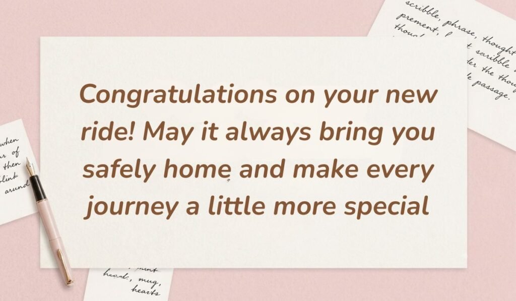 Soft pink stationery arrangement featuring a fountain pen showing congratulations on new car messages stating "Congratulations on your new ride! May it always bring you safely home and make every journey a little more special"