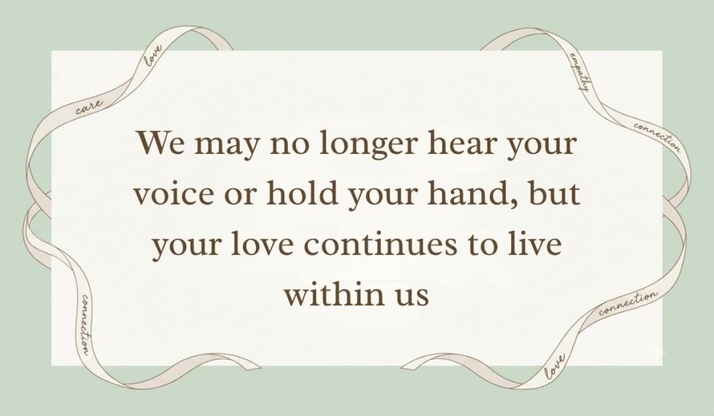 Sage green card layout bordered by decorative ribbons presenting death quotes for loved ones reading, "We may no longer hear your voice or hold your hand, but your love continues to live within us"