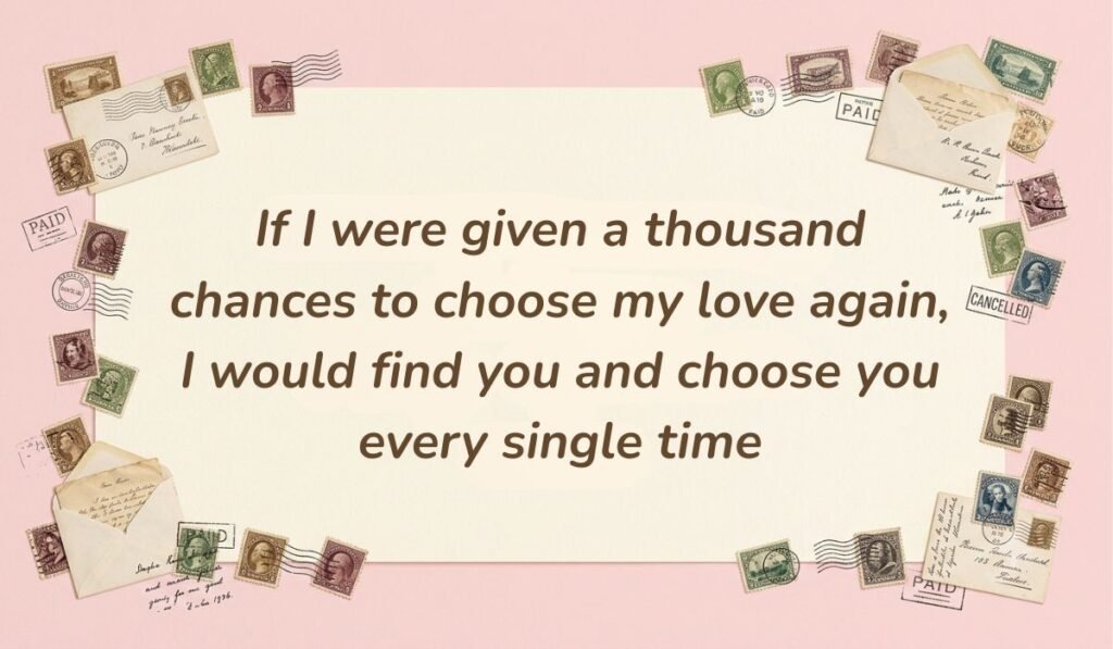Vintage postal theme card framed with stamps and envelopes displaying deep romantic love messages for her stating "If I were given a thousand chances to choose my love again, I would find you and choose you every single time"