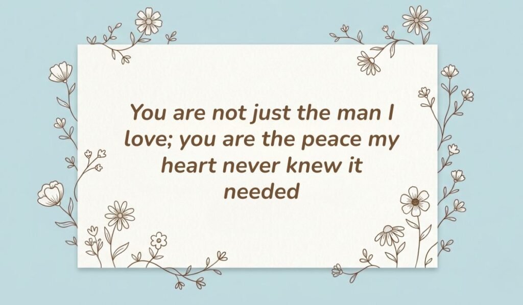 Light blue floral line art card displaying deep romantic love messages for him reading "You are not just the man I love; you are the peace my heart never knew it needed"
