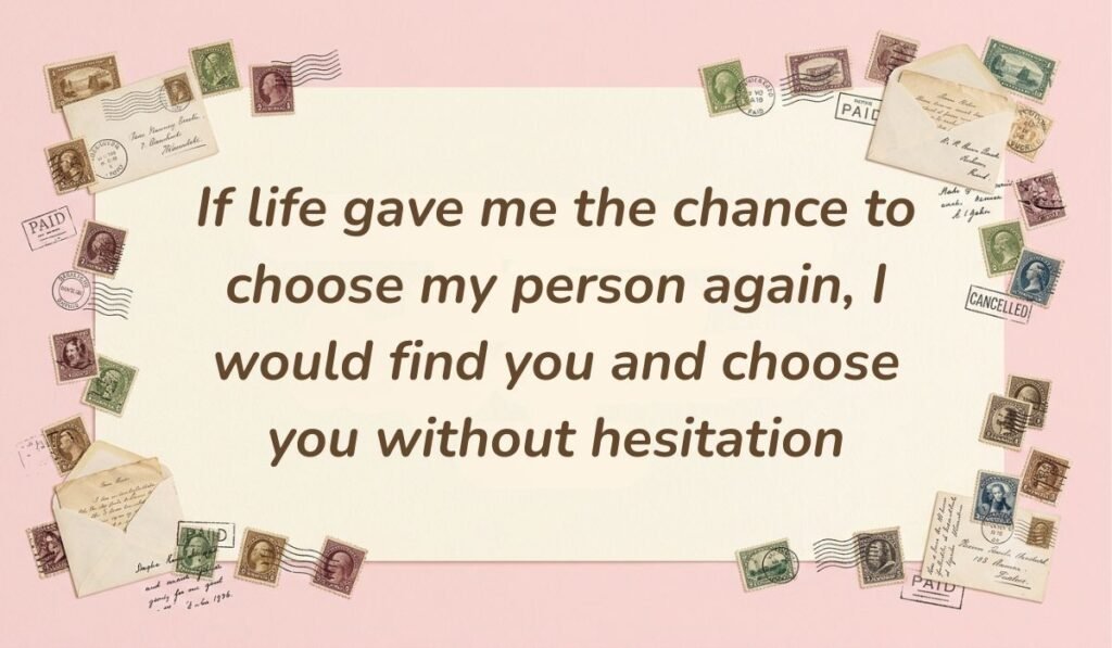 Vintage postal theme card framed with stamps and envelopes displaying deep romantic love messages for him stating "If life gave me the chance to choose my person again, I would find you and choose you without hesitation"