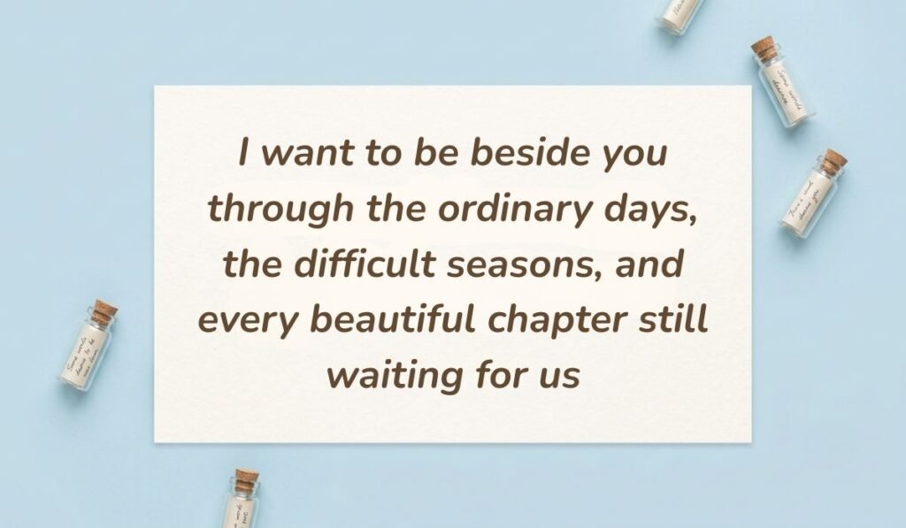 Soft blue background decorated with miniature message bottles presenting deep romantic love messages for him reading "I want to be beside you through the ordinary days, the difficult seasons, and every beautiful chapter still waiting for us"
