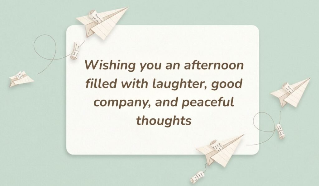 Light green card surrounded by floating paper airplanes showcasing good afternoon messages for friends reading "Wishing you an afternoon filled with laughter, good company, and peaceful thoughts"