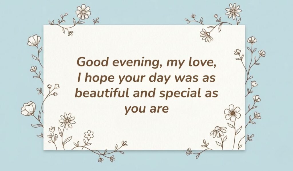 Light blue floral line art card displaying good evening messages for her reading "Good evening, my love, I hope your day was as beautiful and special as you are"