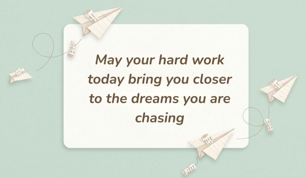 Sage green card decorated with origami paper airplanes presenting good morning messages for friends saying "May your hard work today bring you closer to the dreams you are chasing."