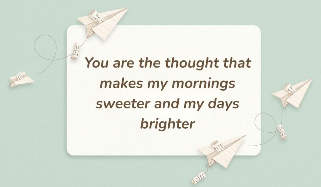 Sage green aesthetic card decorated with paper airplanes featuring good morning messages for her reading "You are the thought that makes my mornings sweeter and my days brighter."