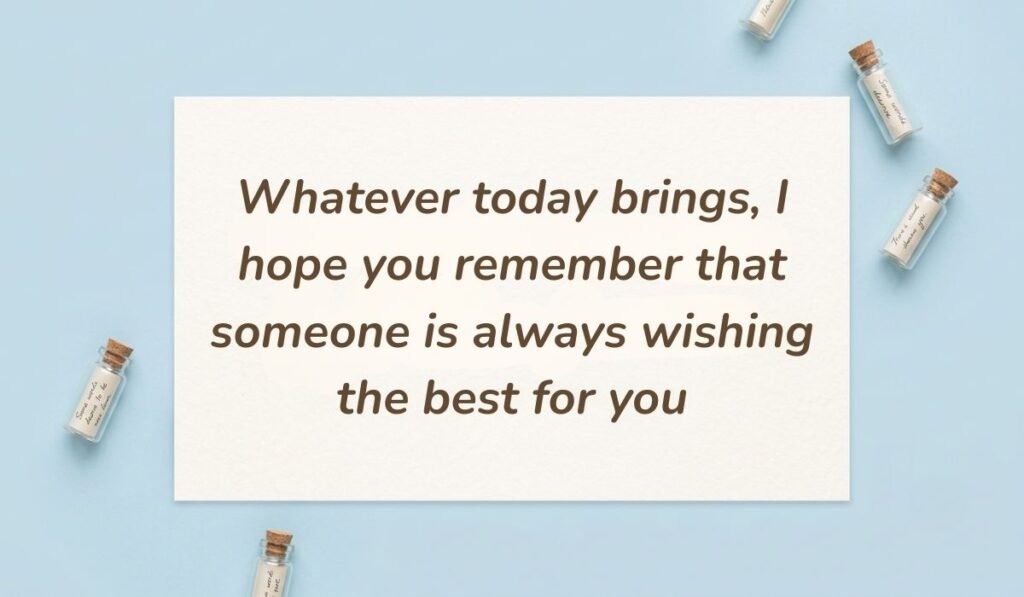 Light blue flatlay scene with tiny glass bottles showcasing good morning messages for her stating "Whatever today brings, I hope you remember that someone is always wishing the best for you."