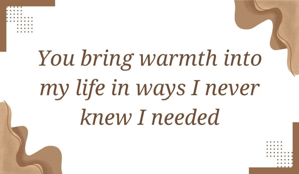 Modern aesthetic white card with abstract warm brown wavy shapes and dotted grid accents in the corners, showcasing warm good morning messages for her: "You bring warmth into my life in ways I never knew I needed".