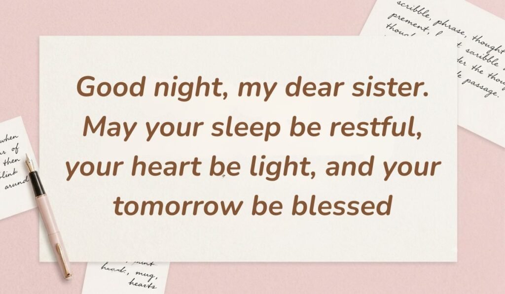 Soft pink stationery theme with a fountain pen featuring good night messages for sister stating "Good night, my dear sister. May your sleep be restful, your heart be light, and your tomorrow be blessed"
