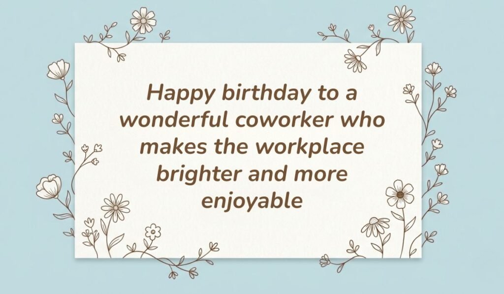 Light blue floral frame card featuring happy birthday wishes for coworker reading "Happy birthday to a wonderful coworker who makes the workplace brighter and more enjoyable"