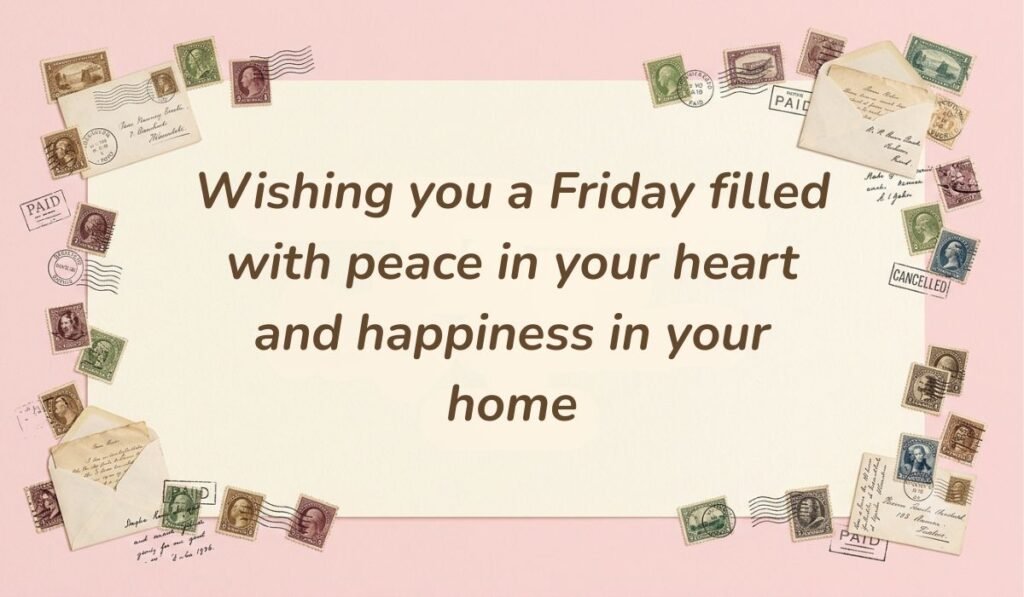 Vintage postal theme layout with stamps and envelopes displaying happy friday blessings and messages stating "Wishing you a Friday filled with peace in your heart and happiness in your home"
