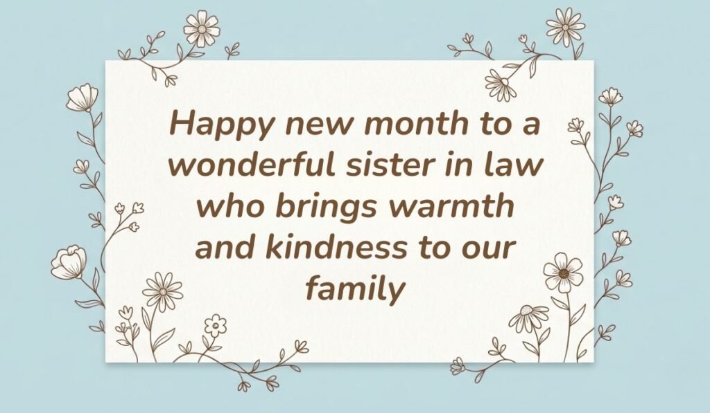 Light blue card background with delicate floral line art, featuring a sweet happy new month message for sister in law: "Happy new month to a wonderful sister in law who brings warmth and kindness to our family."