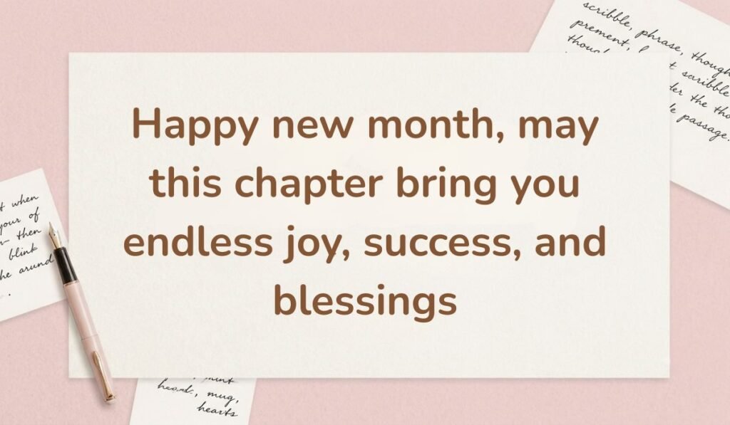 Pink workspace aesthetic featuring a fountain pen and handwritten notes, displaying an uplifting happy new month message for sister in law: "Happy new month, may this chapter bring you endless joy, success, and blessings."