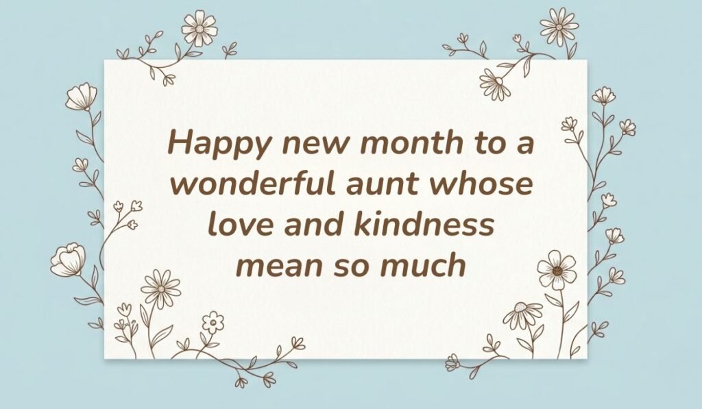 Light blue floral card displaying warm happy new month messages for aunt reading "Happy new month to a wonderful aunt whose love and kindness mean so much".