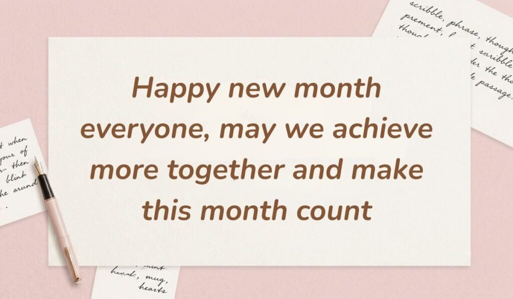 Pink stationery desk scene with a fountain pen showcasing happy new month messages for colleagues reading "Happy new month everyone, may we achieve more together and make this month count."