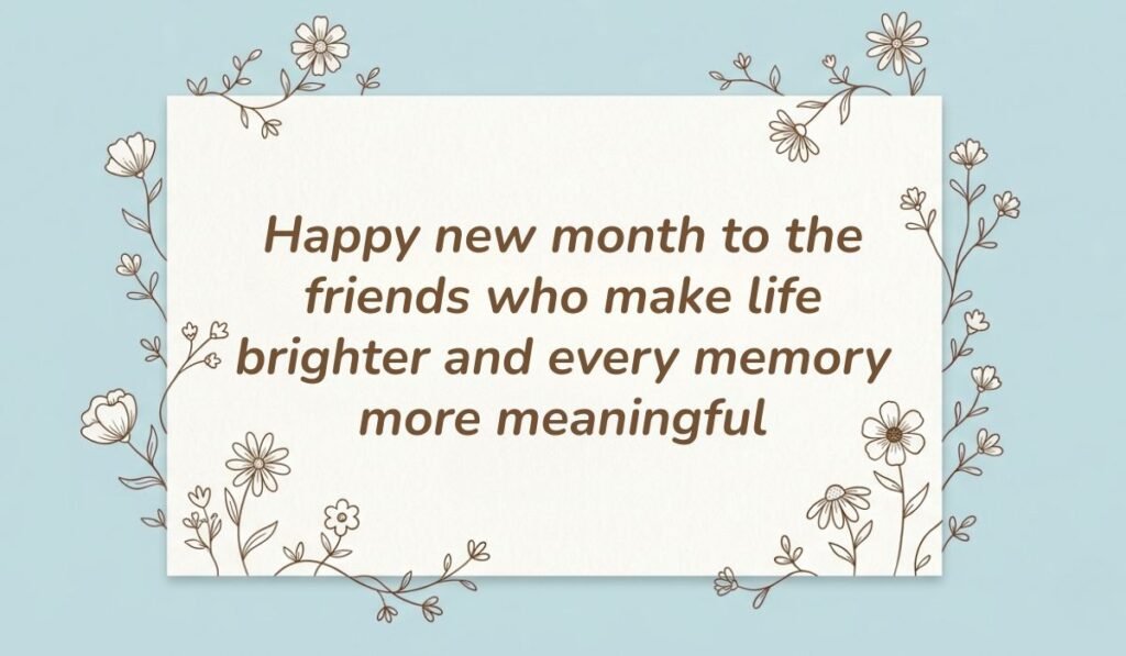 Light blue card with floral line art featuring happy new month messages for friends reading "Happy new month to the friends who make life brighter and every memory more meaningful".