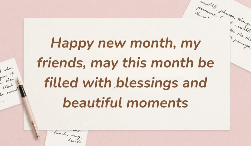 Soft pink stationery with a fountain pen showcasing inspiring happy new month messages for friends wishing a month filled with blessings and beautiful moments.
