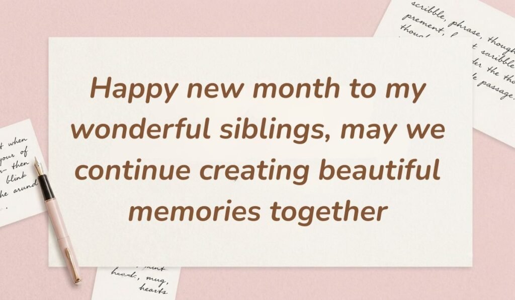Pink stationery layout with a fountain pen highlighting inspiring happy new month messages for siblings wishing to continue creating beautiful memories together.