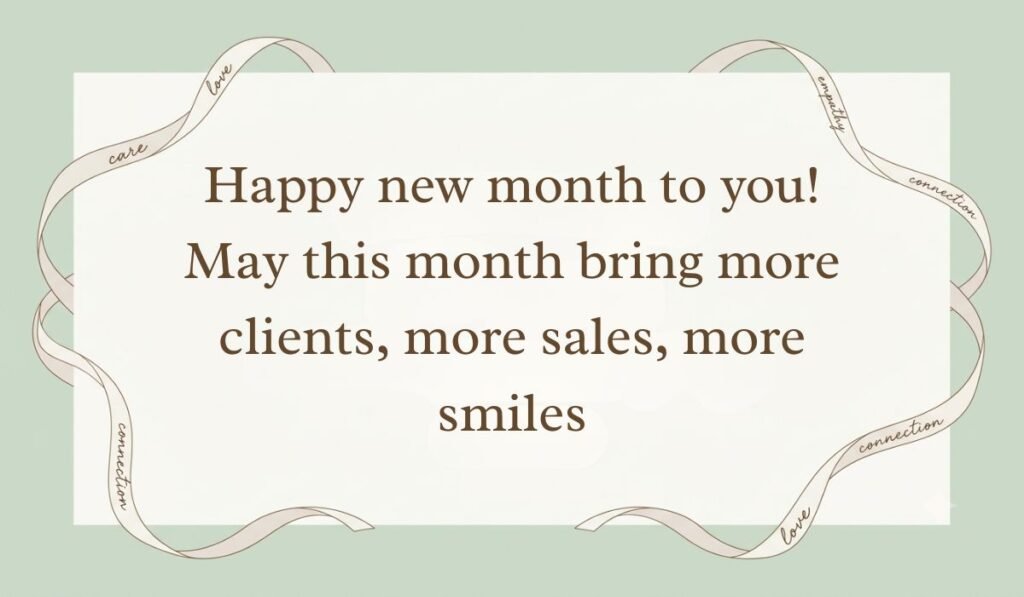 Elegant ribbon-bordered card displaying happy new month messages to clients stating "Happy new month to you! May this month bring more clients, more sales, more smiles."