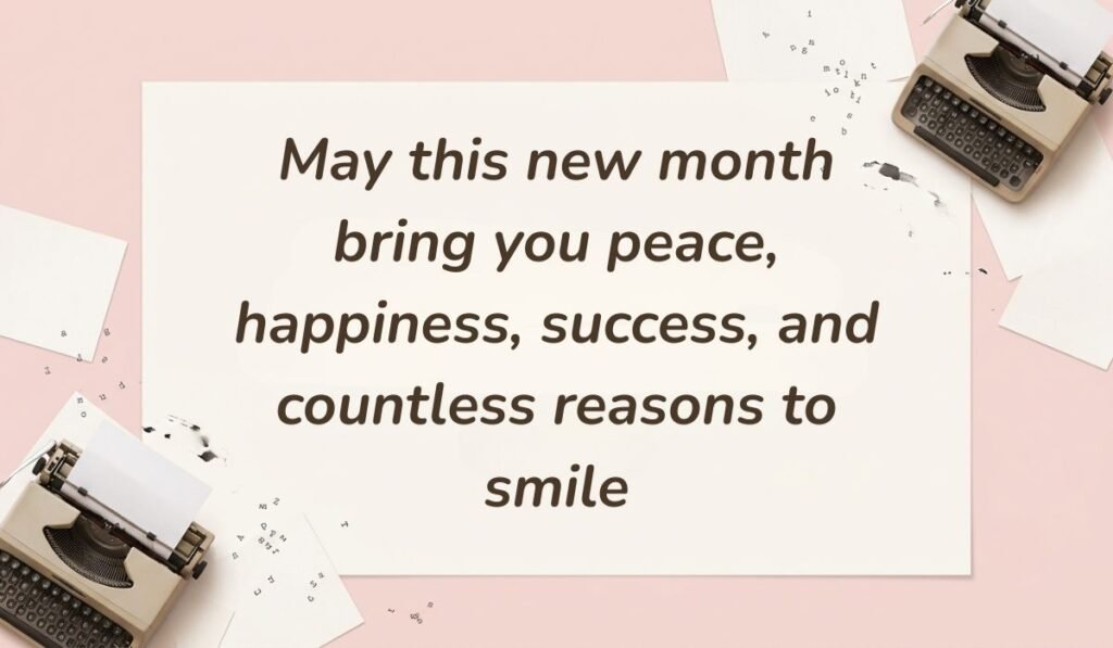 Soft pink background styled with vintage typewriters and typed paper notes, displaying an encouraging happy new month message to my fiance: "May this new month bring you peace, happiness, success, and countless reasons to smile".