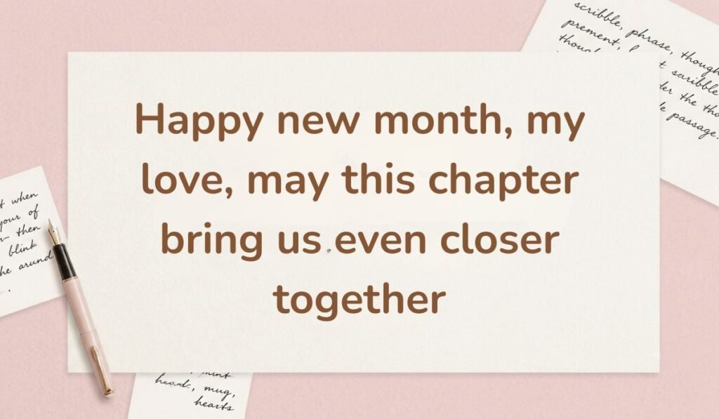 Pink workspace background with handwritten notes and a fountain pen, showcasing a sweet happy new month message to my husband: "Happy new month, my love, may this chapter bring us even closer together".