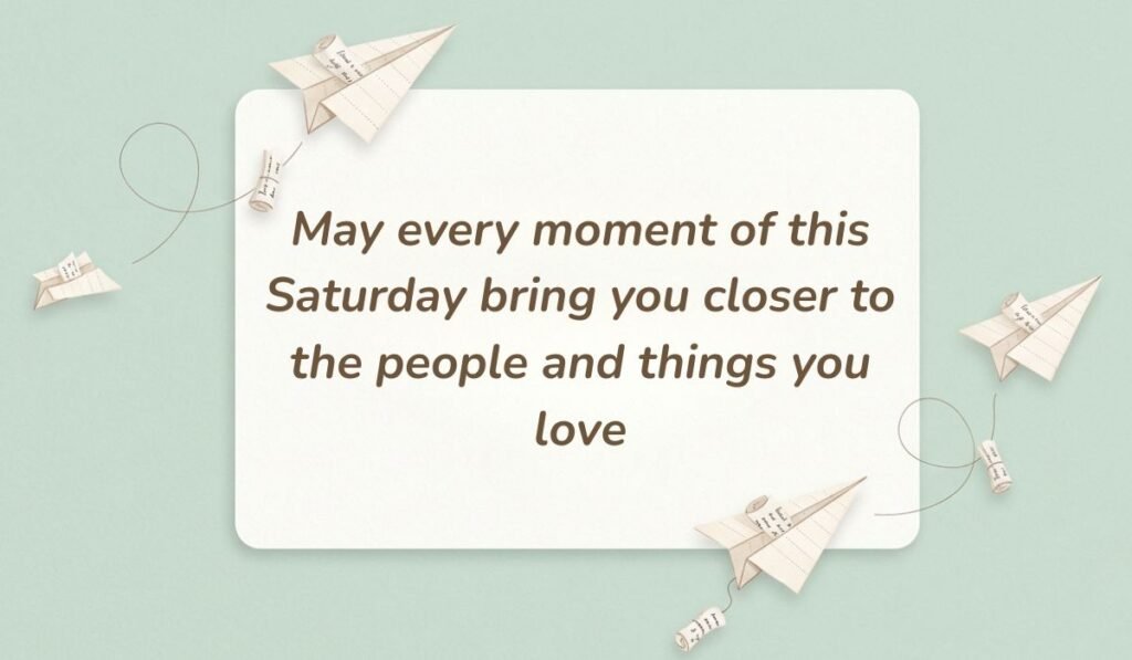 Sage green aesthetic card surrounded by floating paper airplanes featuring happy saturday blessings and quotes reading "May every moment of this Saturday bring you closer to the people and things you love"