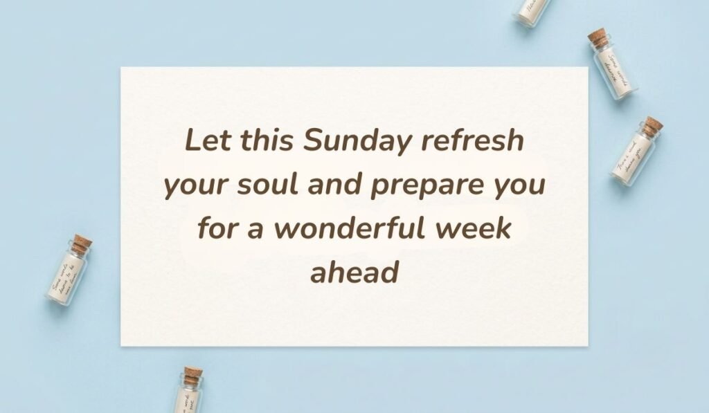 Soft blue flatlay background with tiny message bottles presenting happy sunday blessings and wishes reading "Let this Sunday refresh your soul and prepare you for a wonderful week ahead"