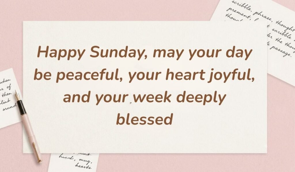Soft pink stationery setup with a vintage fountain pen featuring happy sunday blessings and wishes stating "Happy Sunday, may your day be peaceful, your heart joyful, and your week deeply blessed"