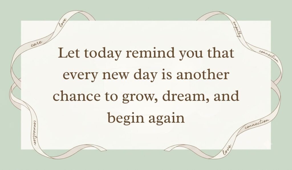 Sage green card bordered with sweeping ribbon accents displaying happy tuesday blessings and quotes reading "Let today remind you that every new day is another chance to grow, dream, and begin again"