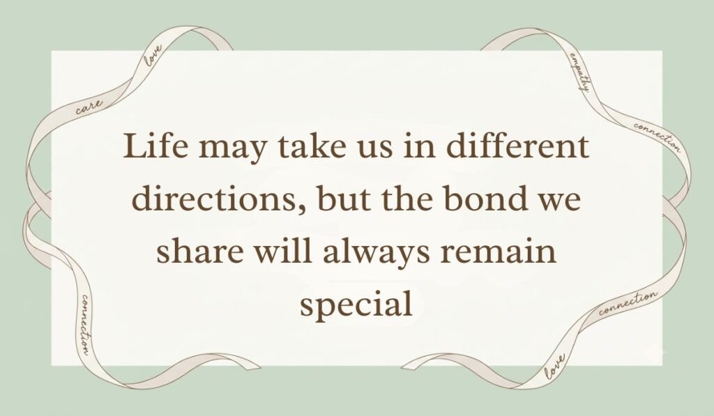Sage green aesthetic card bordered with decorative ribbons showing heart touching messages for cousin stating "Life may take us in different directions, but the bond we share will always remain special"