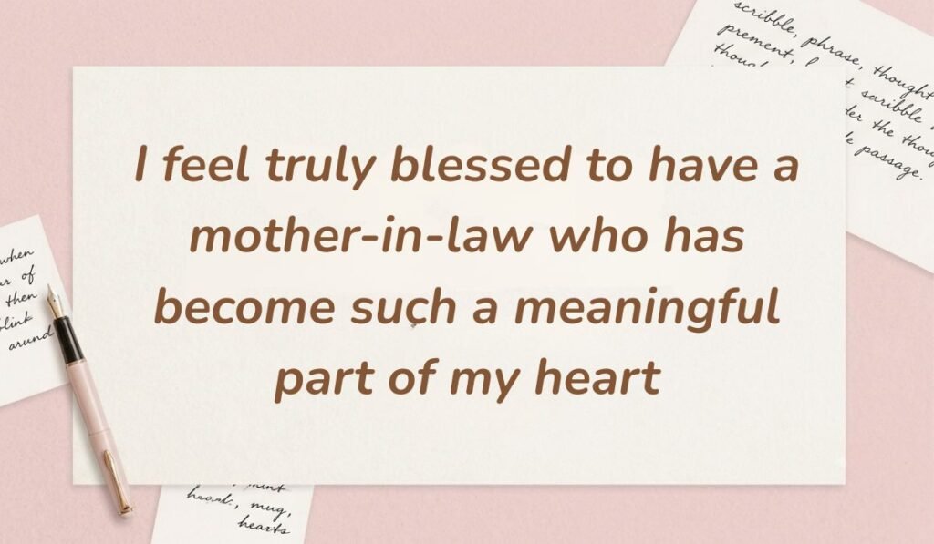 Soft pink stationery layout with a fountain pen featuring heart touching messages for mother in law stating "I feel truly blessed to have a mother-in-law who has become such a meaningful part of my heart"
