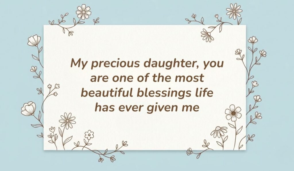 Light blue floral line art card displaying loving words for my daughter reading "My precious daughter, you are one of the most beautiful blessings life has ever given me"