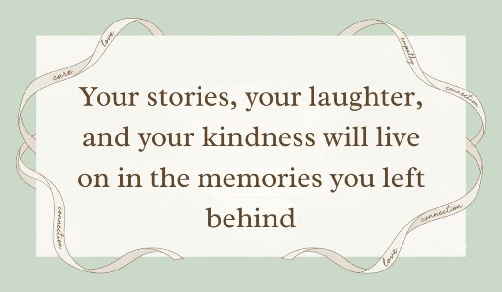 Sage green card layout bordered by decorative ribbons presenting quotes for a grandma who passed away reading, "Your stories, your laughter, and your kindness will live on in the memories you left behind"
