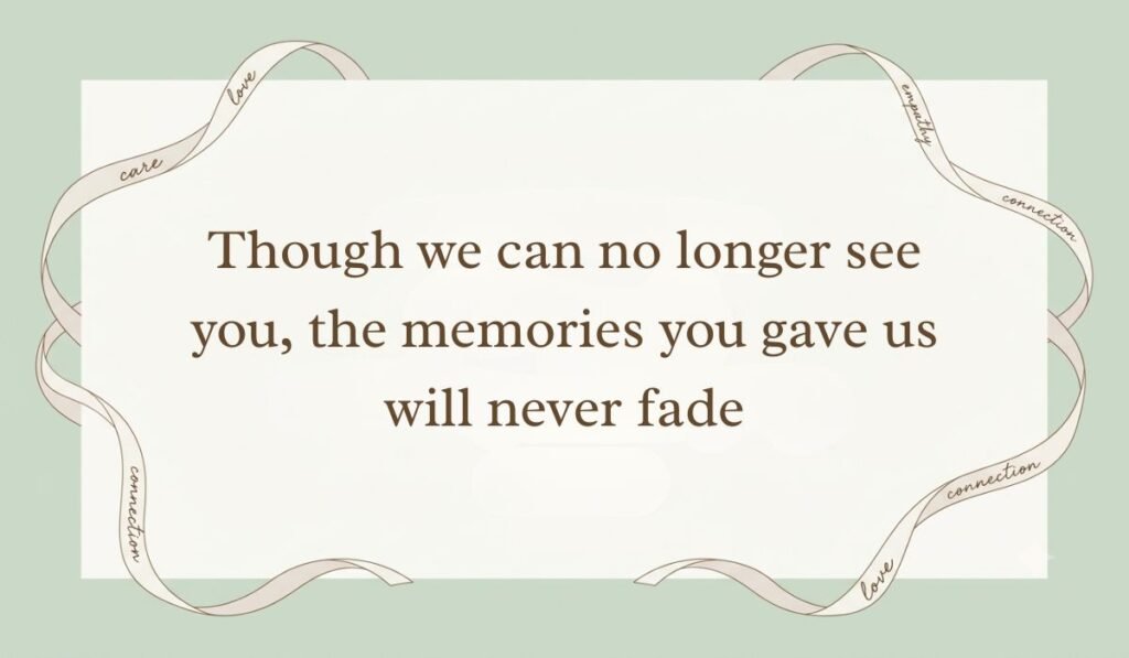 Sage green card styled with elegant ribbon borders showing rest in peace messages for aunt reading "Though we can no longer see you, the memories you gave us will never fade"