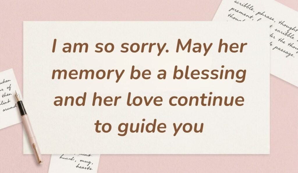 Soft pink background with a fountain pen and handwritten notes featuring short sympathy messages for loss of mother reading, "I am so sorry. May her memory be a blessing and her love continue to guide you"