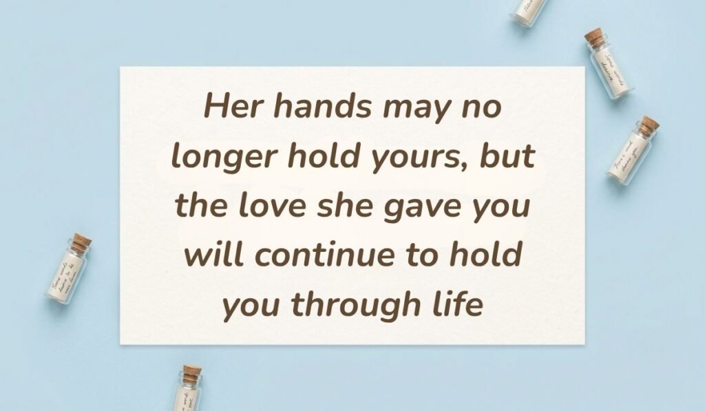 Light blue flat lay with mini glass message bottles showing sympathy quotes for loss of mother reading, "Her hands may no longer hold yours, but the love she gave you will continue to hold you through life"