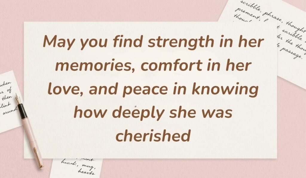 Soft pink background with a fountain pen and handwritten notes featuring sympathy quotes for loss of mother reading, "May you find strength in her memories, comfort in her love, and peace in knowing how deeply she was cherished"