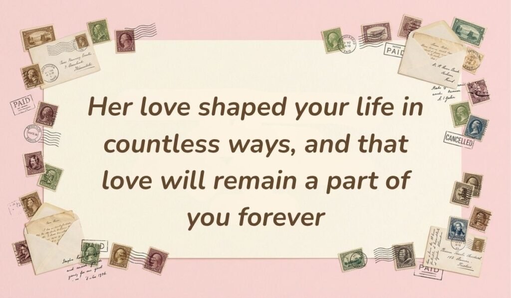 Soft pink card layout framed with vintage postage stamps displaying sympathy wishes for loss of mother reading, "Her love shaped your life in countless ways, and that love will remain a part of you forever"