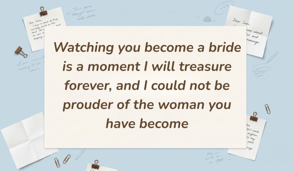 Desk stationery setup with paper clips and note scraps presenting wedding wishes for sister reading "Watching you become a bride is a moment I will treasure forever, and I could not be prouder of the woman you have become"
