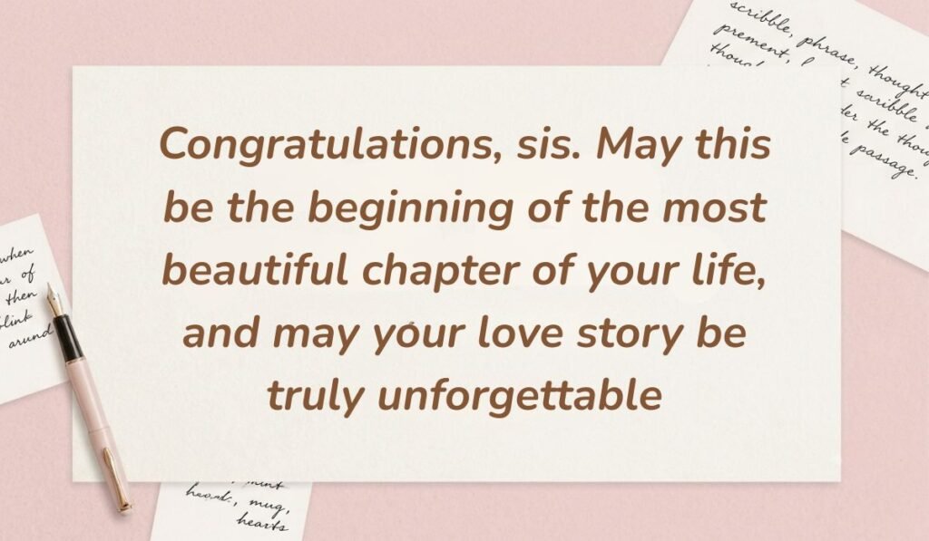 Elegant soft pink stationery setup featuring a classic fountain pen showing wedding wishes for sister stating "Congratulations, sis. May this be the beginning of the most beautiful chapter of your life, and may your love story be truly unforgettable"
