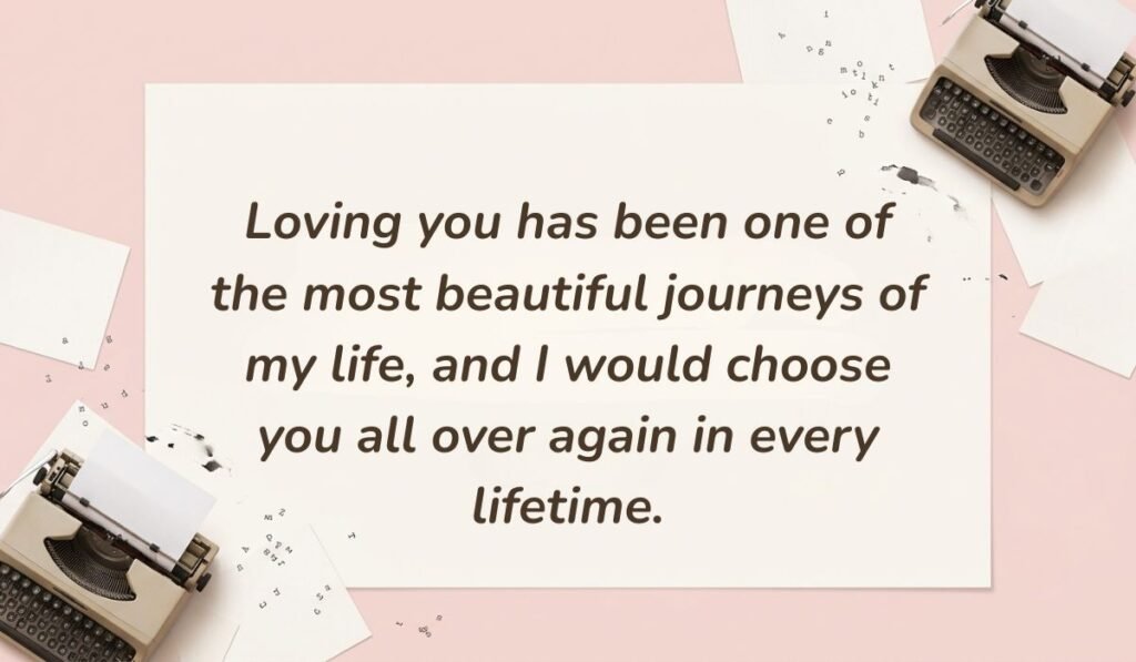 Soft pink background with vintage typewriters featuring anniversary quotes and sayings for husband reading, "Loving you has been one of the most beautiful journeys of my life, and I would choose you all over again in every lifetime."