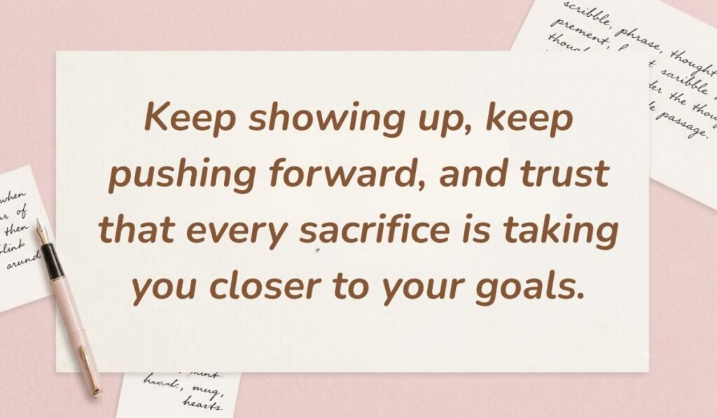 Soft pink desk background with a fountain pen and handwritten notes displaying best motivational quotes for athletes reading, "Keep showing up, keep pushing forward, and trust that every sacrifice is taking you closer to your goals."