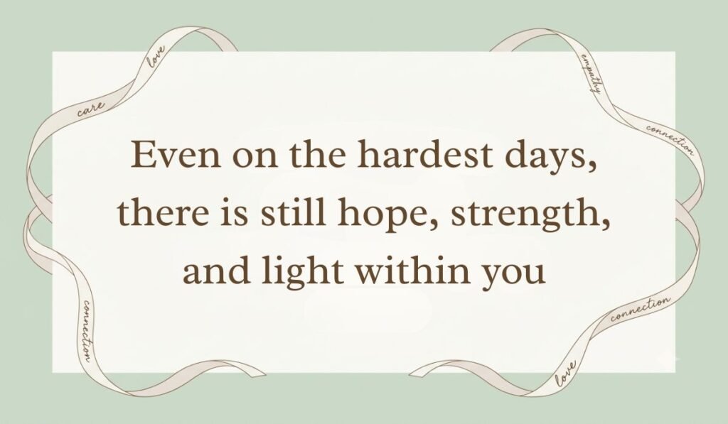 Mint green background framed by an off-white ribbon carrying inspirational words highlighting encouraging quotes for breast cancer patients reading, "Even on the hardest days, there is still hope, strength, and light within you."