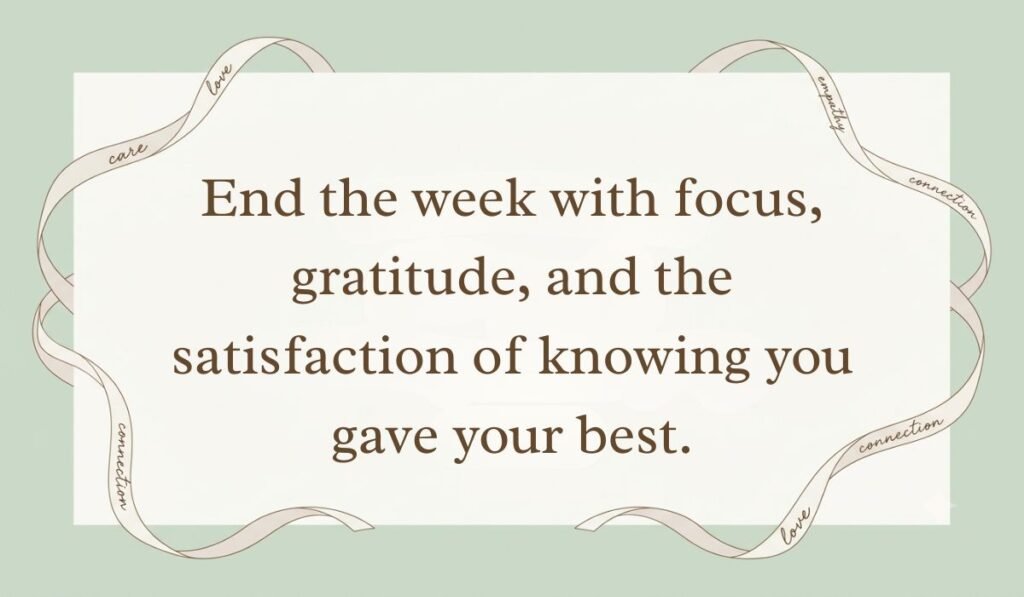 Sage green card layout framed with decorative ribbons displaying friday motivational quotes for work reading, "End the week with focus, gratitude, and the satisfaction of knowing you gave your best."